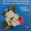 12inch Vinyl Single - Bruno Dormio - Je N'oublierai Jamais (Hommage à Claude François)