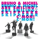 LP - Bruno & Michel Are Smiling / Skipperrr - C´Mon!