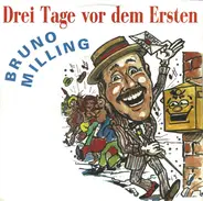 Bruno Milling - Drei Tage Vor Dem Ersten