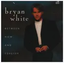 CD - Bryan White - Between Now And Forever - Sealed