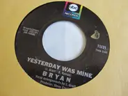 Bryan - Yesterday Was Mine / Learn To Love