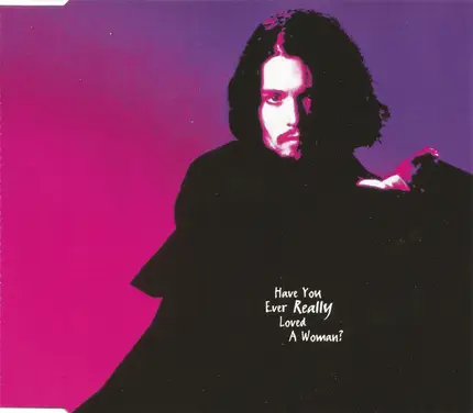 Bryan Adams - Have You Ever Really Loved A Woman?