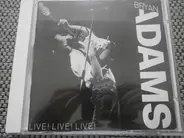 Bryan Adams - Live! Live! Live!