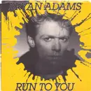7inch Vinyl Single - Bryan Adams - Run To You