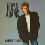 Bryan Adams - You Want It, You Got It