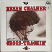 Bryan Chalker - Cross Trackin'