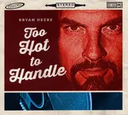 CD - Bryan Deere - Too Hot To Handle