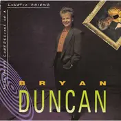 Bryan Duncan - Anonymous Confessions of a Lunatic Friend
