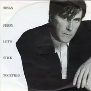 7inch Vinyl Single - Bryan Ferry - Let's Stick Together (Westside '88 Remix)