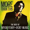 CD - Bryan Ferry + Roxy Music - More Than This (The Best Of Bryan Ferry + Roxy Music)