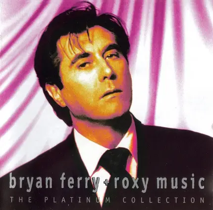 Bryan Ferry + Roxy Music - The Platinum Collection