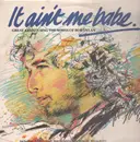 LP - Bryan Ferry, Byrds, Jimi Hendrix... - It Ain't Me Babe - Great Artists Sing The Songs Of Bob Dylan