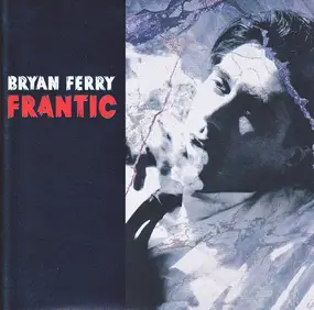 Bryan Ferry - Frantic