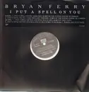 12inch Vinyl Single - Bryan Ferry - I Put A Spell On You