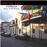 Bryan Lee - Katrina Was  Her Name