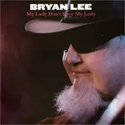 CD - Bryan Lee - My Lady Don't Love My Lady
