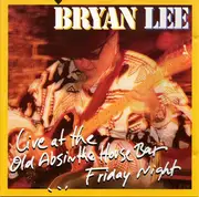 CD - Bryan Lee - Live At The Old Absinthe House Bar ... Friday Night