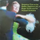LP - Bryan Smith And His Festival Orchestra - Sequence Time At The Radio 2 Ballroom Vol. 3