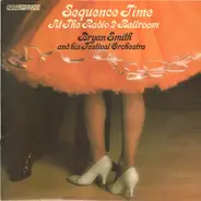 Bryan Smith And His Festival Orchestra - Sequence Time At The Radio 2 Ballroom