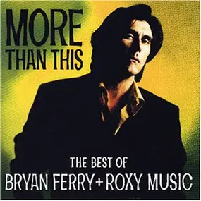 Bryan Ferry - More Than This - The Best Of