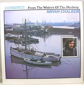 Bryan Chalker - From The Waters Of The Medway