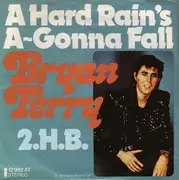 7'' - Bryan Ferry - A Hard Rain's A-Gonna Fall / 2.H.B.