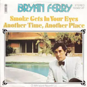 Bryan Ferry - Smoke Gets In Your Eyes / A Hard Rain's Gonna Fall