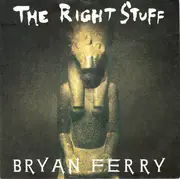 7'' - Bryan Ferry - The Right Stuff