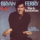 7'' - Bryan Ferry - This Is Tomorrow