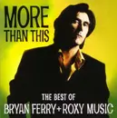 Double LP - Bryan Ferry + Roxy Music - More Than This (The Best Of Bryan Ferry + Roxy Music)