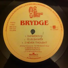 Brydge - Dangerous / Club Banger / I Never Thought