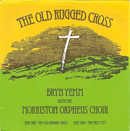 Bryn Yemm With The Morriston Orpheus Choir - The Old Rugged Cross