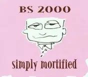 BS 2000 - Simply Mortified