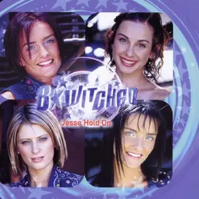 Bwitched - Jesse Hold on