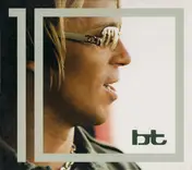 BT - 10 Years In The Life