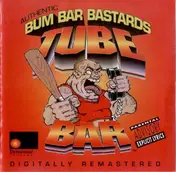 Bum Bar Bastards - Tube Bar