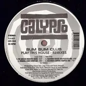 Bum Bum Club - Play This House (Remixes)