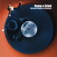 Bump & Grind - Abstract Theme Variations