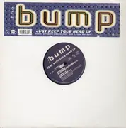 12inch Vinyl Single - The Bump - Just Keep Your Head Up