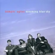 Bumpin' Uglies - Dreaming Blue Sky