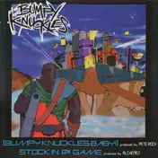 Bumpy Knuckles - Bumpy Knuckles Baby / Stock In Da Game