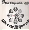 LP - Bundeskanzler Helmut Schmidt, Parteivorsitzender Willy Brandt, Die Pilspicker a.o. - Marie Schlei Präsentiert: Die Rote Hitparade - Original-Mitschnitt Vom Westfälischen Abend Beim SPD-Wahlparteitag 1976 In Dortmund
