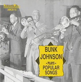 Bunk Johnson - Bunk Johnson Plays Popular Songs