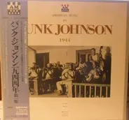 Bunk Johnson - 1944