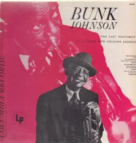 Bunk Johnson - The Last Testament Of A Great New Orleans Jazzman