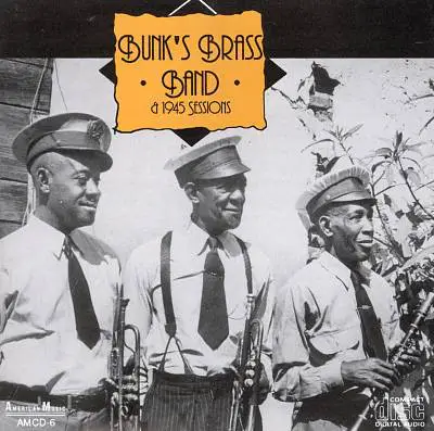 Bunk Johnson's Brass Band And Bunk Johnson's Dance Band - Bunk's Brass Band & 1945 Sessions