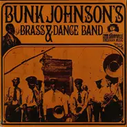 Bunk Johnson's Brass Band & Bunk Johnson And His New Orleans Band - Bunk Johnson's Brass & Dance Band