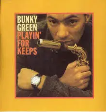 Bunky Green - Playin' for Keeps