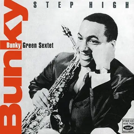 Bunky Green Sextet - Step High