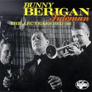 Bunny Berigan - Bunny Berigan:  Sideman - The Arc Years:  1931-36